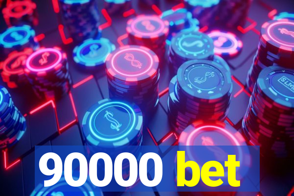 90000 bet